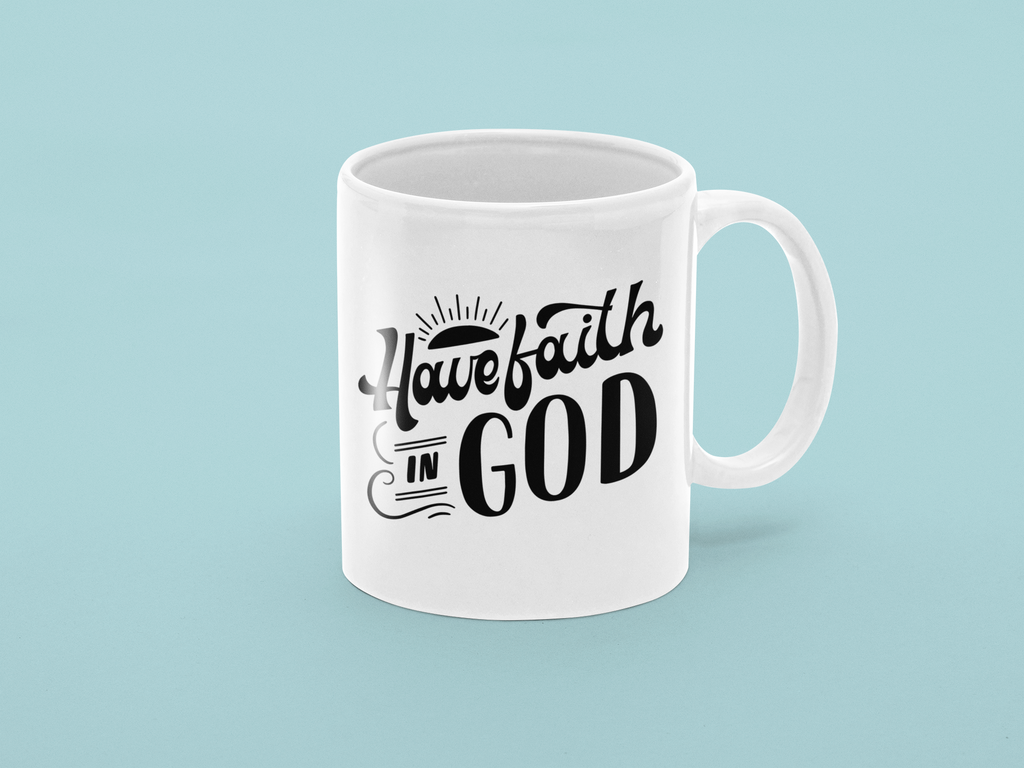 Mug "Have Faith in God"